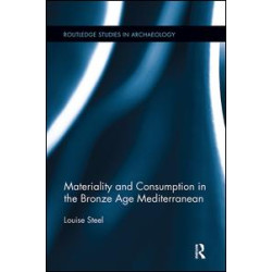 Materiality and Consumption in the Bronze Age Mediterranean Materiality and Consumption in the Bronze Age Mediterranean