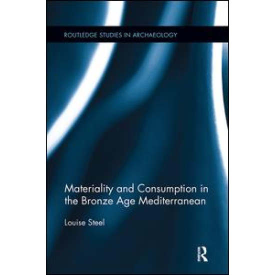 Materiality and Consumption in the Bronze Age Mediterranean