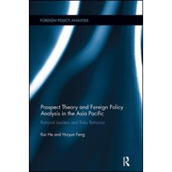 Prospect Theory and Foreign Policy Analysis in the Asia Pacific Prospect Theory and Foreign Policy Analysis in the Asia Pacific