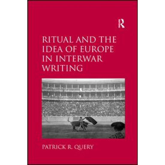 Ritual and the Idea of Europe in Interwar Writing