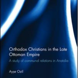 Orthodox Christians in the Late Ottoman Empire Orthodox Christians in the Late Ottoman Empire