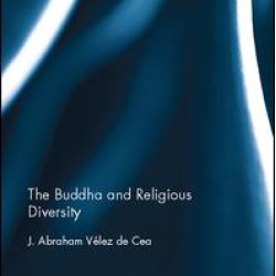 The Buddha and Religious Diversity The Buddha and Religious Diversity