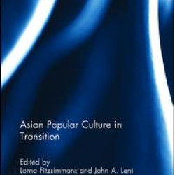 Asian Popular Culture in Transition Asian Popular Culture in Transition