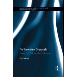 The Unwritten Grotowski The Unwritten Grotowski