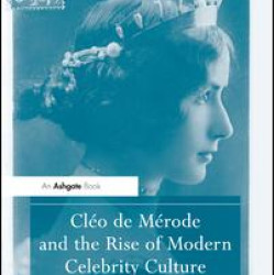 Cléo de Mérode and the Rise of Modern Celebrity Culture