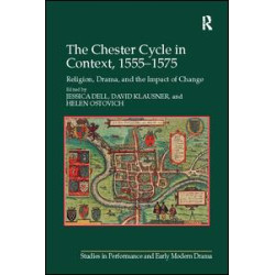The Chester Cycle in Context, 1555–1575 The Chester Cycle in Context, 1555–1575