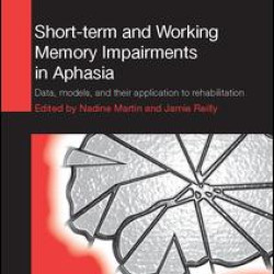 Short-term and Working Memory Impairments in Aphasia Short-term and Working Memory Impairments in Aphasia