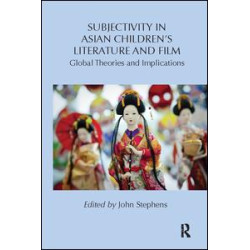 Subjectivity in Asian Children’s Literature and Film Subjectivity in Asian Children’s Literature and Film