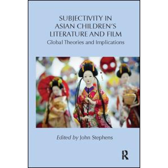 Subjectivity in Asian Children’s Literature and Film Subjectivity in Asian Children’s Literature and Film