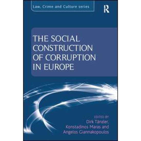 The Social Construction of Corruption in Europe The Social Construction of Corruption in Europe