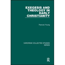 Exegesis and Theology in Early Christianity