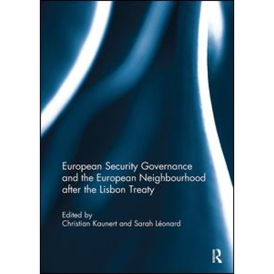 European Security Governance and the European Neighbourhood after the Lisbon Treaty European Security Governance and the European Neighbourhood after the Lisbon Treaty