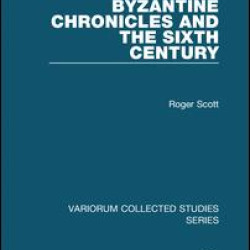 Byzantine Chronicles and the Sixth Century Byzantine Chronicles and the Sixth Century