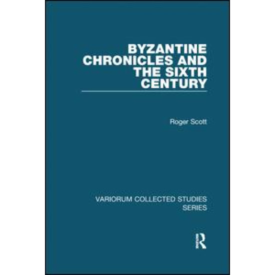 Byzantine Chronicles and the Sixth Century Byzantine Chronicles and the Sixth Century