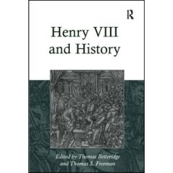 Henry VIII and History Henry VIII and History