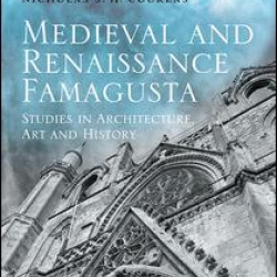 Medieval and Renaissance Famagusta Medieval and Renaissance Famagusta