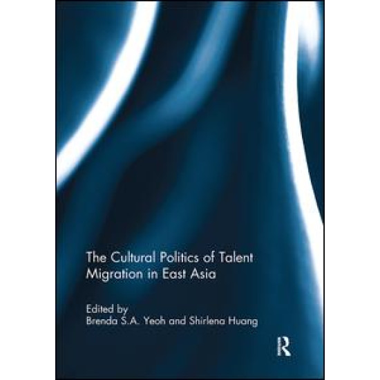 The Cultural Politics of Talent Migration in East Asia