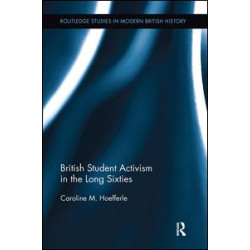 British Student Activism in the Long Sixties British Student Activism in the Long Sixties