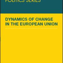 Dynamics of Change in the European Union Dynamics of Change in the European Union