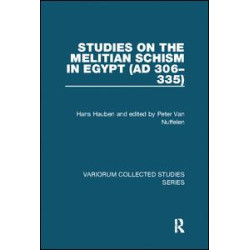 Studies on the Melitian Schism in Egypt (AD 306–335) Studies on the Melitian Schism in Egypt (AD 306–335)