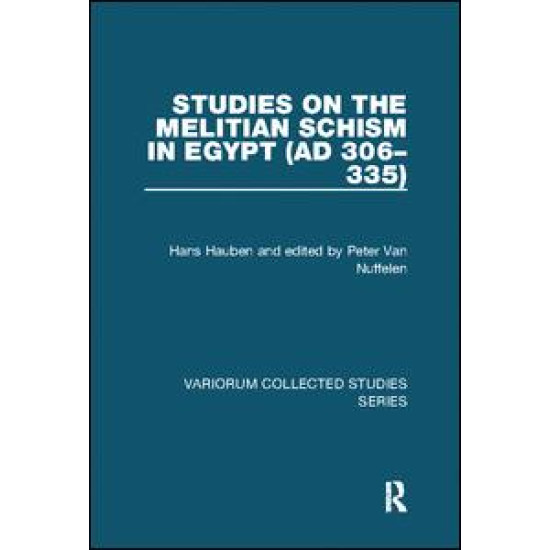 Studies on the Melitian Schism in Egypt (AD 306–335) Studies on the Melitian Schism in Egypt (AD 306–335)