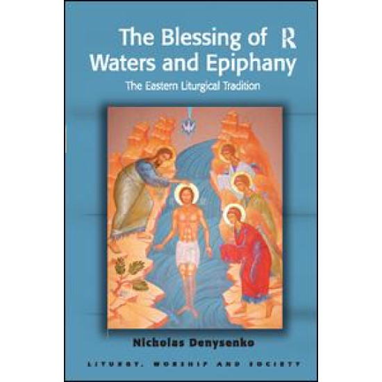 The Blessing of Waters and Epiphany The Blessing of Waters and Epiphany