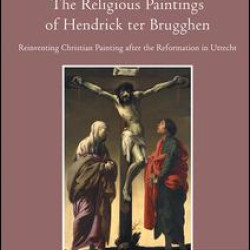 The Religious Paintings of Hendrick ter Brugghen The Religious Paintings of Hendrick ter Brugghen