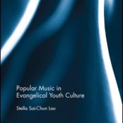 Popular Music in Evangelical Youth Culture Popular Music in Evangelical Youth Culture