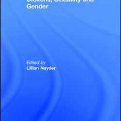 Dickens, Sexuality and Gender Dickens, Sexuality and Gender
