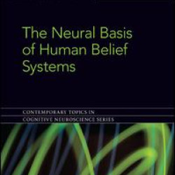 The Neural Basis of Human Belief Systems The Neural Basis of Human Belief Systems