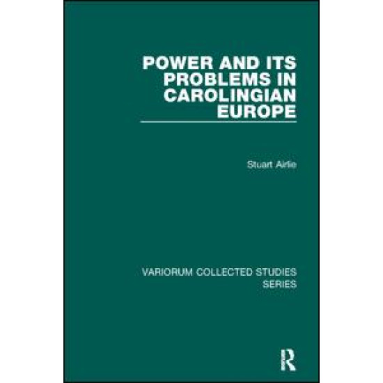 Power and Its Problems in Carolingian Europe