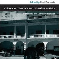 Colonial Architecture and Urbanism in Africa