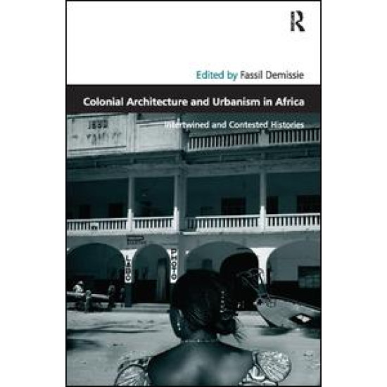 Colonial Architecture and Urbanism in Africa Colonial Architecture and Urbanism in Africa