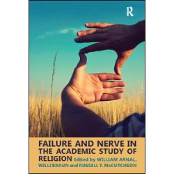 Failure and Nerve in the Academic Study of Religion Failure and Nerve in the Academic Study of Religion