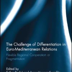 The Challenge of Differentiation in Euro-Mediterranean Relations The Challenge of Differentiation in Euro-Mediterranean Relations