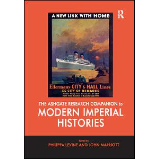 The Ashgate Research Companion to Modern Imperial Histories The Ashgate Research Companion to Modern Imperial Histories
