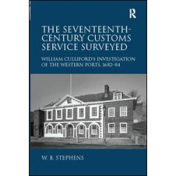 The Seventeenth-Century Customs Service Surveyed The Seventeenth-Century Customs Service Surveyed