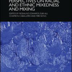 International Perspectives on Racial and Ethnic Mixedness and Mixing