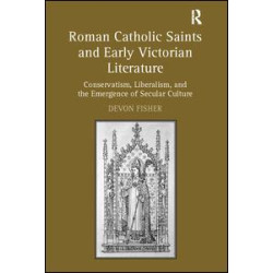 Roman Catholic Saints and Early Victorian Literature