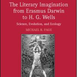 The Literary Imagination from Erasmus Darwin to H.G. Wells The Literary Imagination from Erasmus Darwin to H.G. Wells