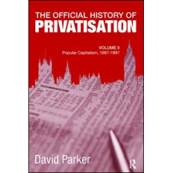 The Official History of Privatisation, Vol. II