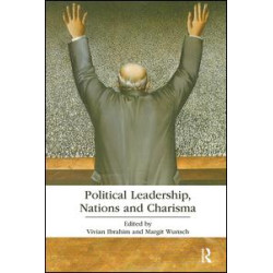 Political Leadership, Nations and Charisma Political Leadership, Nations and Charisma