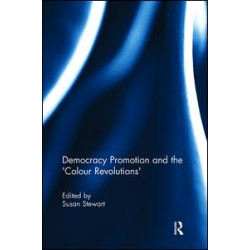 Democracy Promotion and the 'Colour Revolutions'