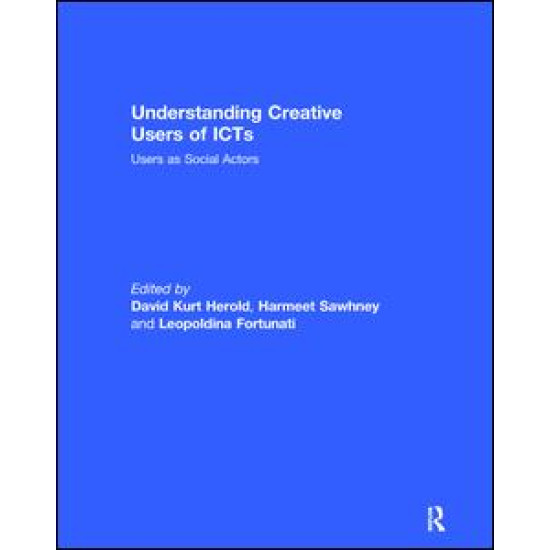 Understanding Creative Users of ICTs Understanding Creative Users of ICTs