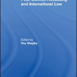 Post-Conflict Rebuilding and International Law