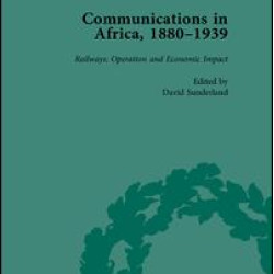 Communications in Africa, 1880–1939, Volume 4 Communications in Africa, 1880–1939, Volume 4