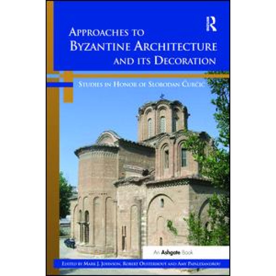 Approaches to Byzantine Architecture and its Decoration