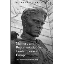 Memory and Representation in Contemporary Europe Memory and Representation in Contemporary Europe