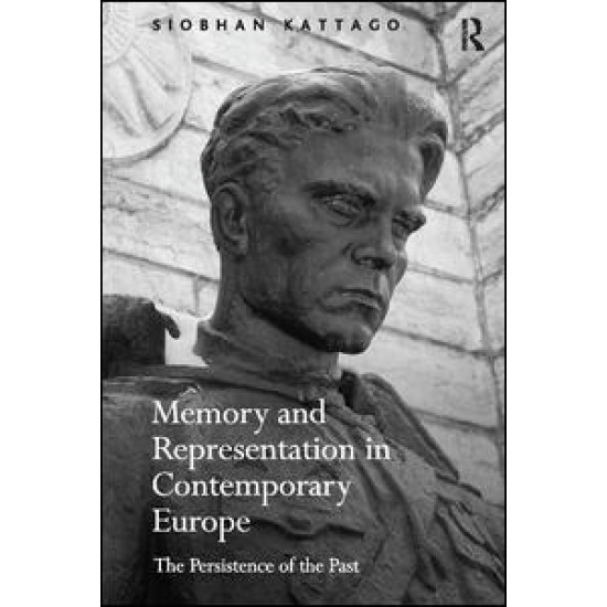 Memory and Representation in Contemporary Europe Memory and Representation in Contemporary Europe