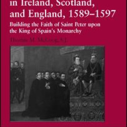 The Society of Jesus in Ireland, Scotland, and England, 1589–1597 The Society of Jesus in Ireland, Scotland, and England, 1589–1597